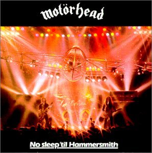 MOTORHEAD - NO SLEEP TIL HAMMERSMITH